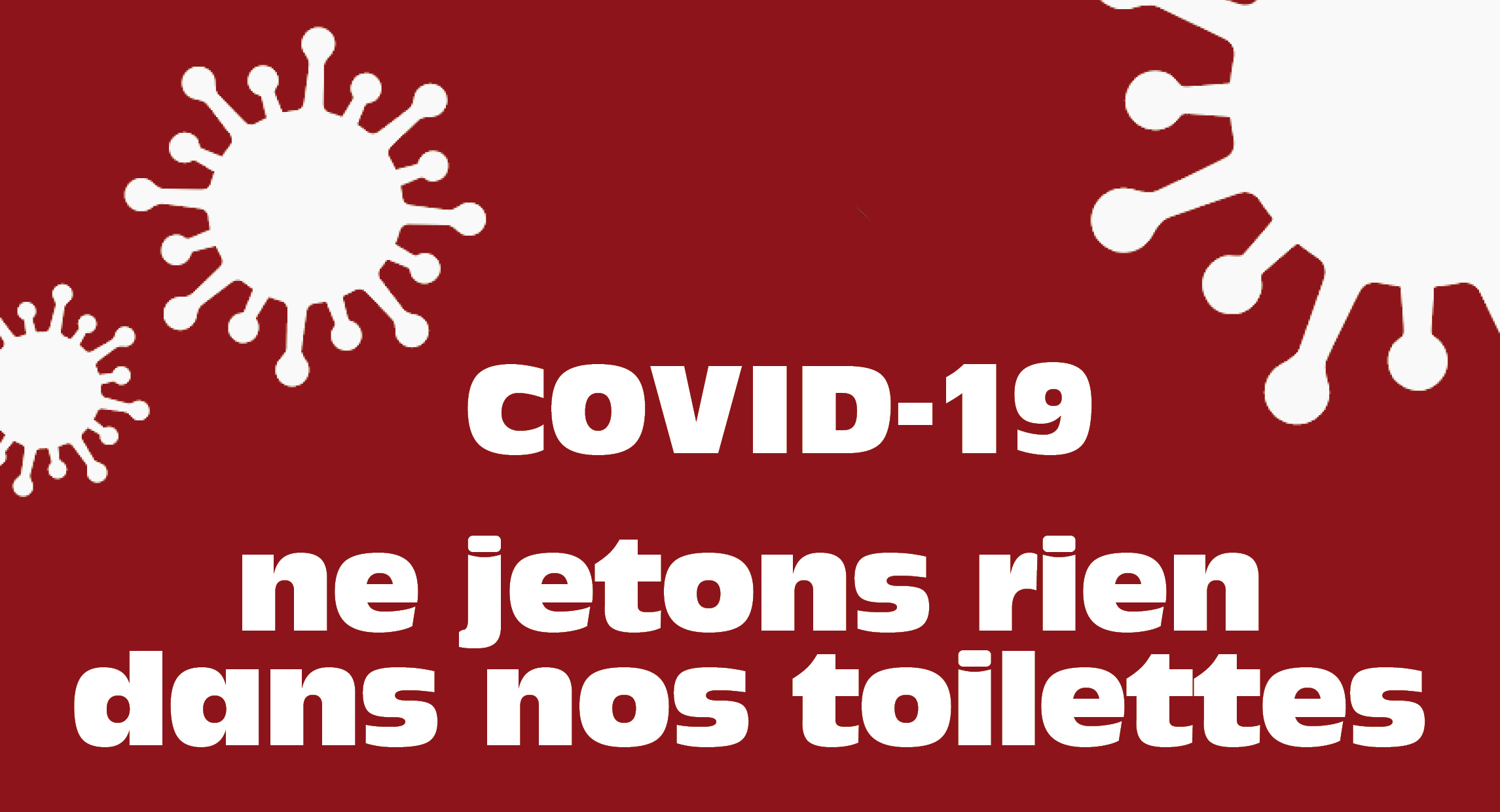 COVID 19 ne jetons rien dans nos toilettes