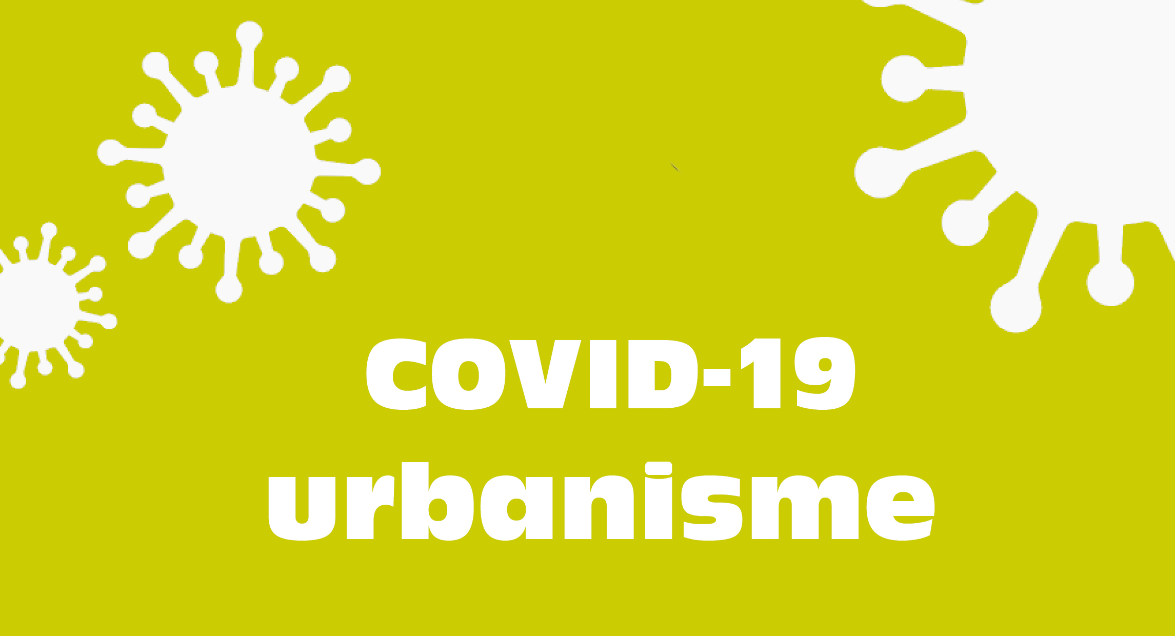 COVID 19 urbanisme